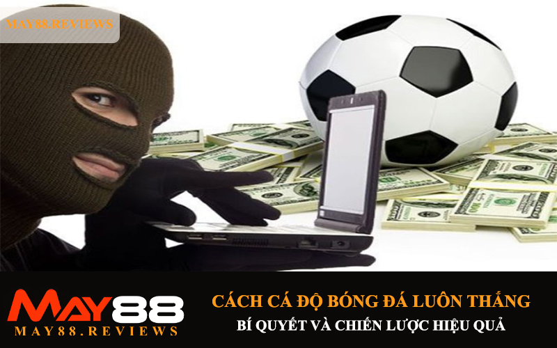 cach-ca-do-bong-da-luon-thang-2