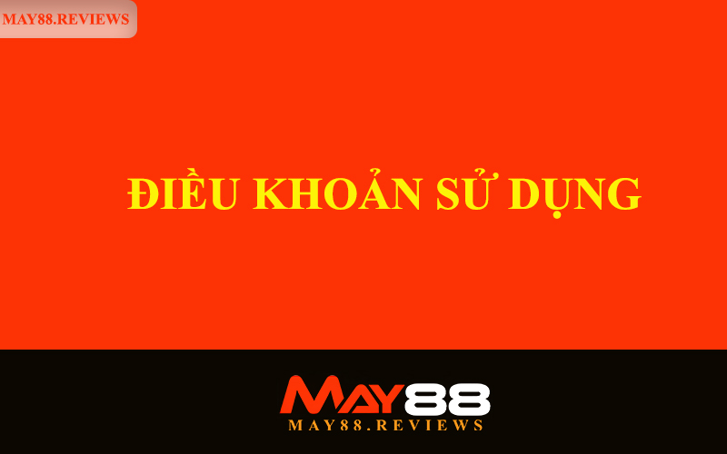 dieu-khoan-su-dung-may88